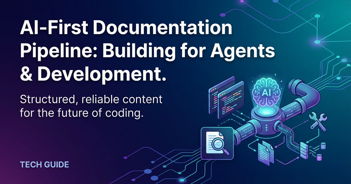 Building a Documentation Pipeline for AI-First Development