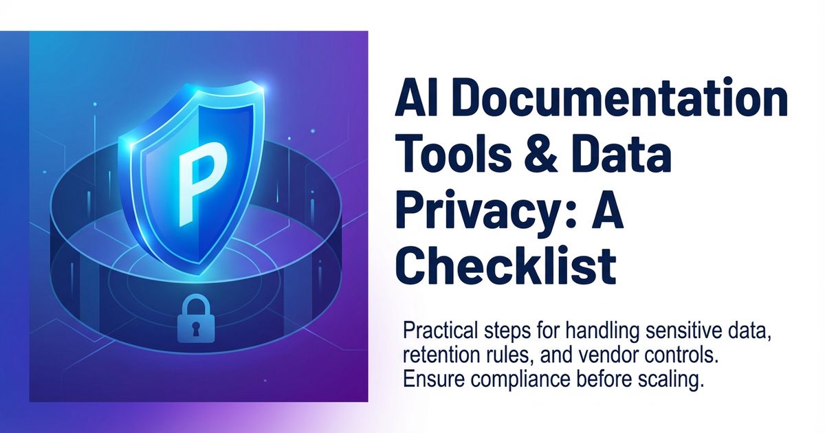 Data Privacy in AI Documentation Tools: What You Need to Know