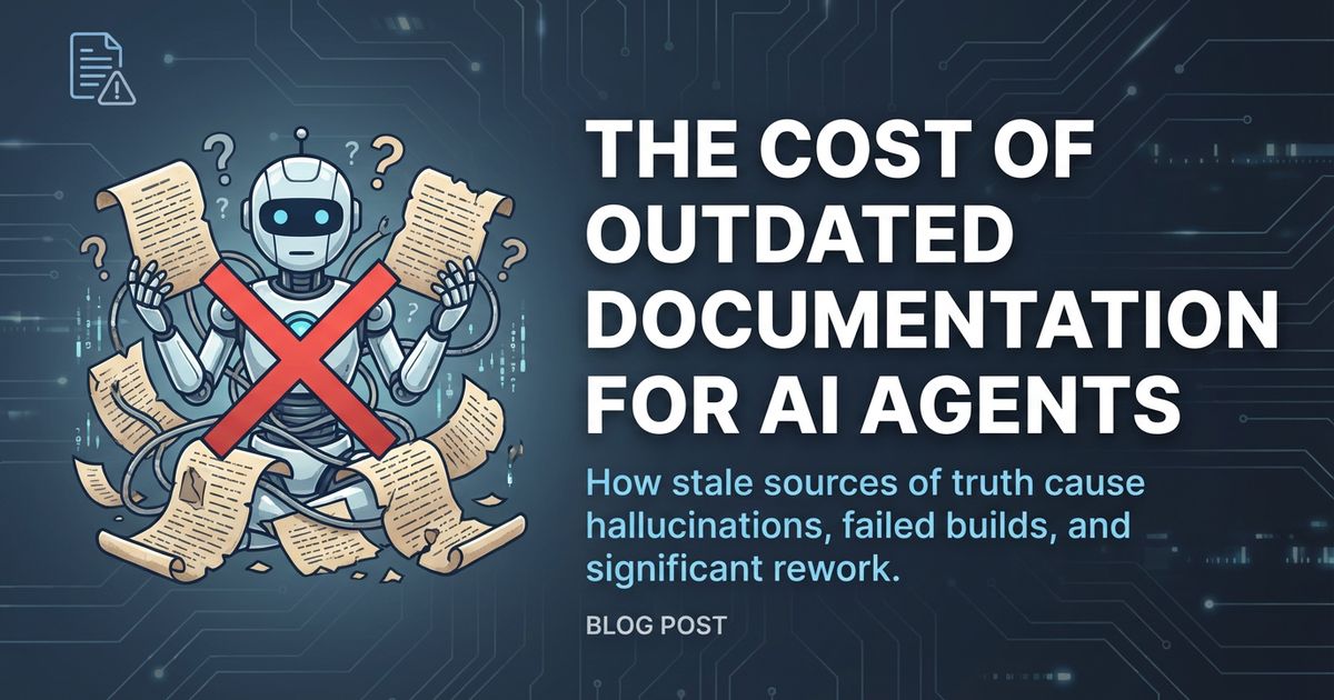 The Real Cost of Outdated Documentation for AI Agents